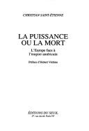 Cover of: La puissance ou la mort by Christian Saint-Etienne