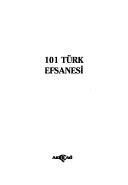 Cover of: 101 Türk efsanesi