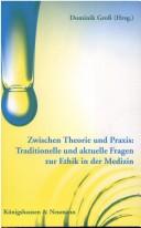 Cover of: Zwischen Theorie und Praxis by Dominik Gross (Hrsg.).