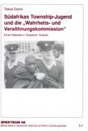 Cover of: Südafrikas Township-Jugend und die "Wahrheits- und Versöhnungskommission": eine Fallstudie in Diepkloof, Soweto