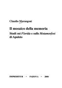 Cover of: Il mosaico della memoria: studi sui Florida e sulle Metamorfosi di Apuleio