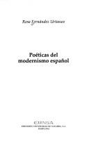 Cover of: Poéticas del modernismo español by Rosa Fernández Urtasun, Rosa Fernández Urtasun