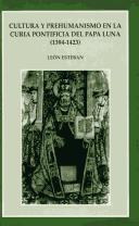 Cover of: Cultura y prehumanismo en la Curia Pontificia del Papa Luna, 1394-1423