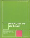 BRAVO, Sex und Zärtlichkeit by Joachim H. Knoll