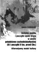 Cover of: Schyłek neolitu i wczesna epoka brązu w strefie południowo-zachodniobałtyckiej (III i początki II tys. przed Chr.: algernatywny model kultury