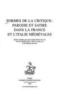 Cover of: Formes de la critique: parodie et satire dans la France et l'Italie médiévales