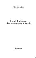 Cover of: Journal de résistance d'un chrétien dans le monde by Alain Vircondelet