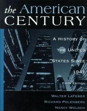 Cover of: The American century by Walter LaFeber, Richard Polenberg, Nancy Woloch, Walter LaFeber