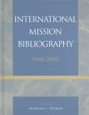 Cover of: International Mission Bibliography: 1960-2000 (Atla Bibliography Series)