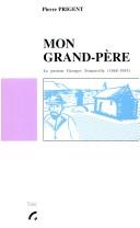 Cover of: Mon grand-père: le pasteur Georges Somerville (1868-1945)