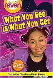 Cover of: What You See is What You Get (That's So Raven #1) by Alice Alfonsi