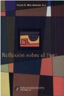 Cover of: Reflexion sobre el Perú by Felipe E. Mac Gregor, Felipe E. Mac Gregor