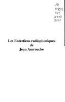 Cover of: Les écrivains à la radio: les entretiens de Jean Amrouche : etudes et documents écrits et sonores
