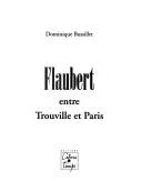 Flaubert entre Trouville et Paris by Dominique Bussillet