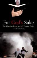 Cover of: For God's sake: the Christian right and US foreign policy