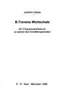Cover of: B. Travens Wortschatz: ein Frequenzwörterbuch zu seinen drei Schaffensperioden