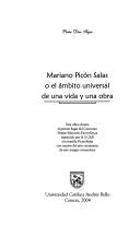 Mariano Picón Salas, o, El  ámbito universal de una vida y una obra by Pedro Díaz Seijas