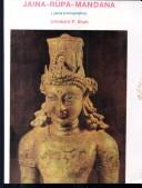 Cover of: Jaina-Rupa-Mandana by Umakant Premanand Shah