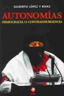 Cover of: Autonomias : Democracia O Contrainsurgencia / Autonomy : Democracy or Counterrebellion: Democracy or Counterrebellion