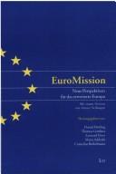 Cover of: Euromission by mit einem Vorwort von Günter Verheugen ; herausgegeben von Daniel Dettling ... [et al.].