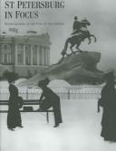 Cover of: St. Petersburg in focus: photographers of the turn of the century : in celebration of the tercentenary of St Petersburg