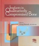 Implants in Qualitatively Compromised Bone by Georg Watzek