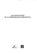 Cover of: Los nuevos retos de la gobernabilidad democrática. by Mexico. Secretaría de Gobernación.