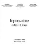 Le protestantisme en terres d'Ariège by Patrick Cabanel