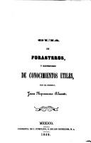 Cover of: Guía de forasteros y repertorio de conocimientos útiles by Juan Nepomuceno Almonte