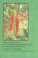 Cover of: The Geography of Naturopathic Physicians: A Rising Profession (Mellen Studies in Geography)