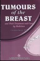 Cover of: Tumours of the breast and their treatment and cure by medicines by J. Compton Burnett