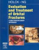 Evaluation and treatment of orbital fractures by David E. E. Holck