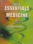 Cover of: Cecil essentials of medicine by editor-in-chief, Thomas E. Andreoli ; editors, Charles C.J. Carpenter, Robert C. Griggs, Joseph Loscalzo.