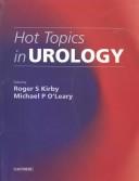 Cover of: Hot topics in urology by edited by Roger Kirby, Michael O'Leary.