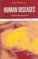 Cover of: Key topics in human diseases for dental students by Prasanna Sooriakumaran