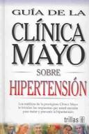 Cover of: Guía de la Clínica Mayo sobre hipertensión by Sheldon G. Sheps, editor en jefe.