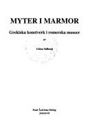 Cover of: Myter i marmor: grekiska konstverk i romerska museer
