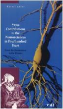 Cover of: Swiss contributions to the neurosciences in fourhundred [i.e. four hundred] years: from the Renaissance to the present