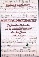 Cover of: Músicos inmigrantes: la familia Colecchia en la actividad musical de San Juan