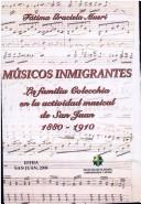 Cover of: Músicos inmigrantes: la familia Colecchia en la actividad musical de San Juan, 1880-1910