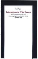 Cover of: Entsprechung im Wider-Spruch: eine Auseinandersetzung mit dem Offenbarungsbegriff der politischen Theologie des jungen Hegel