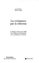 Cover of: La croissance par la réforme: le rapport Rexecode 2005 sur la réforme structurelle et la croissance en France