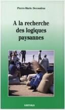 Cover of: A la recherche des logiques paysannes