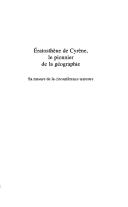 Cover of: Ératosthène de Cyrène, le pionnier de la géographie: sa mesure de la circonférence terrestre