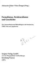 Cover of: Formalismus, Strukturalismus und Geschichte: zur Literaturtheorie u. Methodologie in d. Sowjetunion, ČSSR, Polen u. Jugoslawien