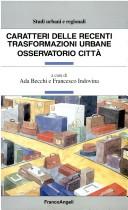 Cover of: Caratteri delle recenti trasformazioni urbane by Ada Becchi, Francesco Indovina