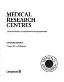 Cover of: Medical research centres: a world directory of organizations and programmes.
