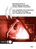 Cover of: Developments in steelmaking capacity in non-OECD countries =: Les capacités de production d'acier dans les pays non OCDE.