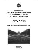Cover of: Proceedings of the 2005 ACM SIGPLAN Symposium on Principles and Practice of Parallel Programming by ACM SIGPLAN Symposium on Principles & Practice of Parallel Programming (2005 Chicago, Il.)