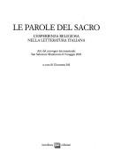 Cover of: Le parole del sacro: l'esperienza religiosa nella letteratura italiana : atti del convegno internazionale, San Salvatore Monferrato 8-9 maggio 2003